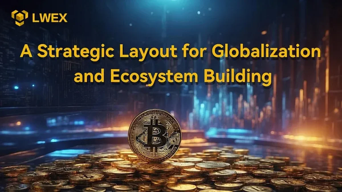 LWEX Exchange: In-Depth Analysis of Current Status and Future Planning -  King Newswire