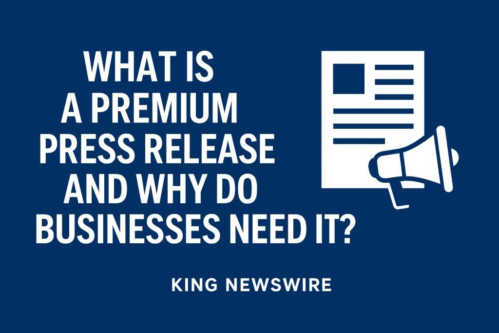 What Is a Premium Press Release