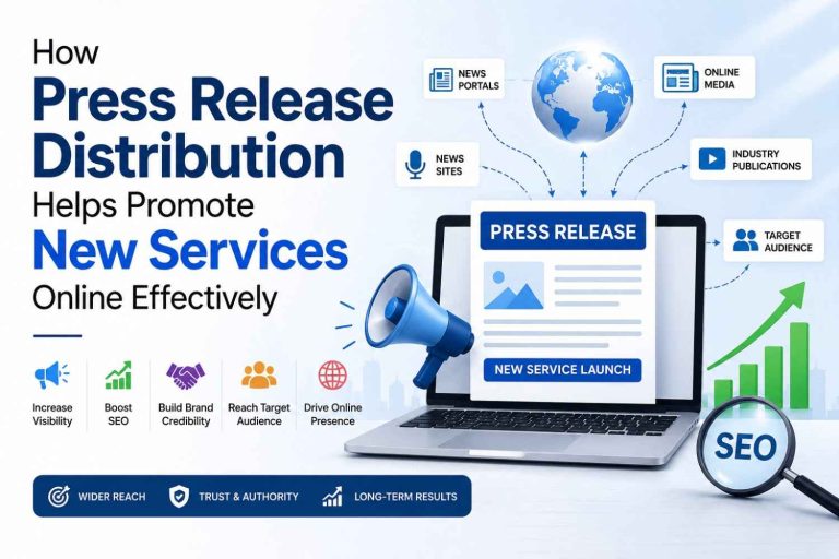 How Press Release Distribution Helps Promote New Services Online Effectively
