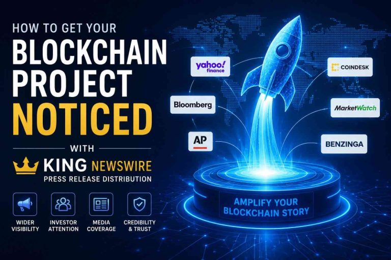 How to Get Your Blockchain Project Noticed with King Newswire Press Release Distribution