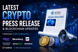 Latest Crypto Press Release & Blockchain Updates Through King Newswire