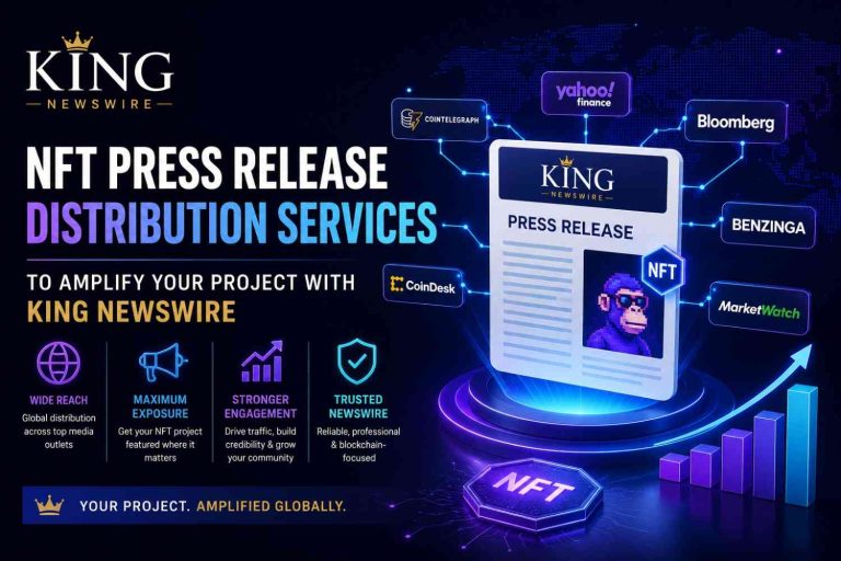NFT Press Release Distribution Services to Amplify Your Project with King Newswire