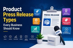Product Press Release Types Every Business Should Know