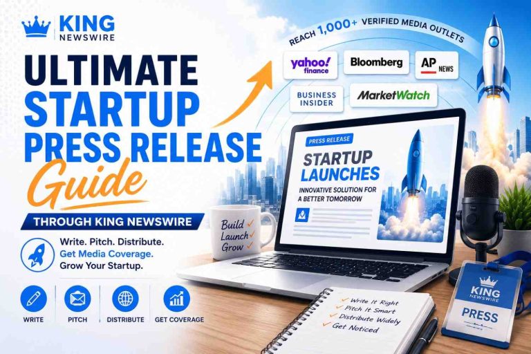Ultimate Startup Press Release Guide Through King Newswire