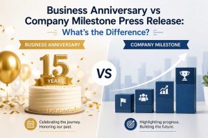 Business Anniversary vs Company Milestone Press Release What's the Difference