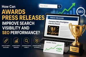 How Can Awards Press Releases Improve Search Visibility and SEO Performance