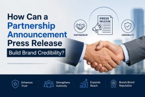How Can a Partnership Announcement Press Release Build Brand Credibility