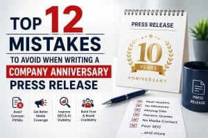 Top 12 Mistakes to Avoid When Writing a Company Anniversary Press Release