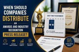 When Should Companies Distribute an Awards and Industry Recognition Press Release