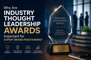 Why Are Industry Thought Leadership Awards Important for Expert Brand Positioning