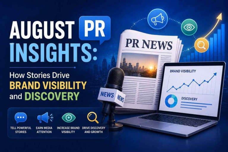 August PR Insights How Stories Drive Brand Visibility and Discovery