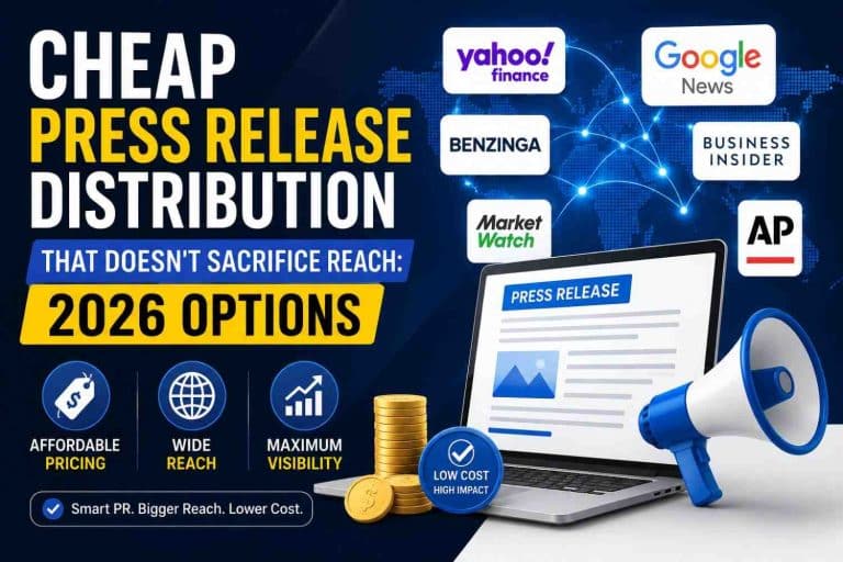 Cheap Press Release Distribution That Doesn't Sacrifice Reach 2026 Options