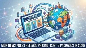 MSN News Press Release Pricing Cost & Packages in 2026