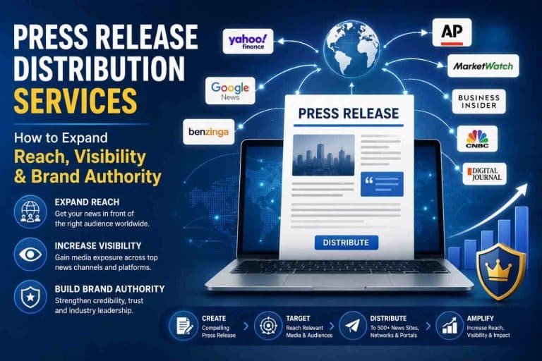 Press Release Distribution Services How to Expand Reach, Visibility & Brand Authority