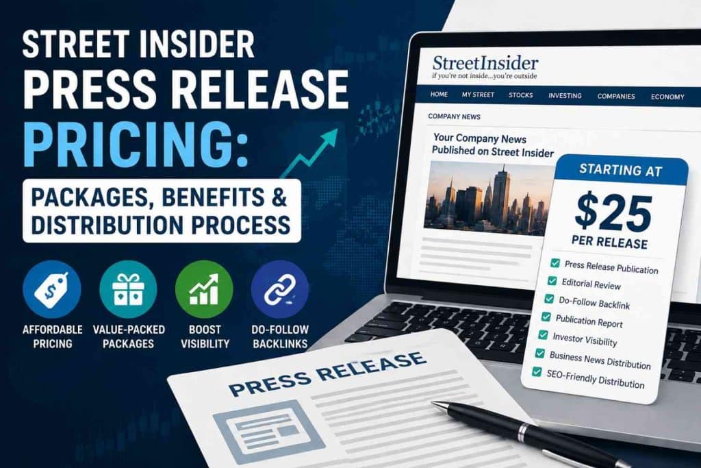 Street Insider Press Release Pricing Packages, Benefits & Distribution Process
