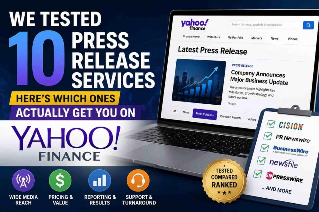 We Tested 10 Press Release Services - Here's Which Ones Actually Get You on Yahoo Finance